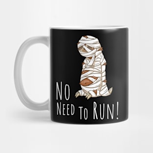 No Need To Run Mummy Halloween Art Sleepy Sloth Mug